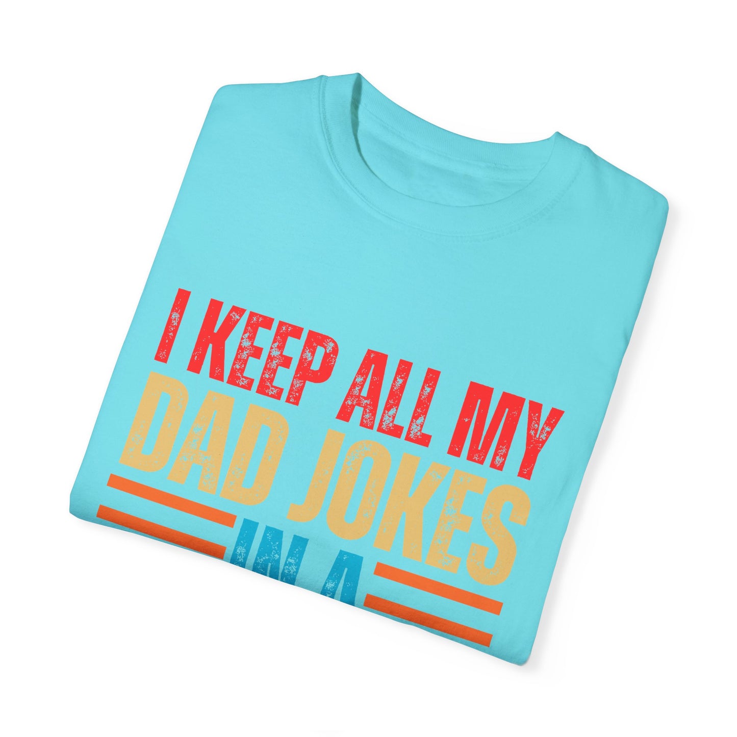 To My Dad | Unisex Garment-Dyed T-shirt