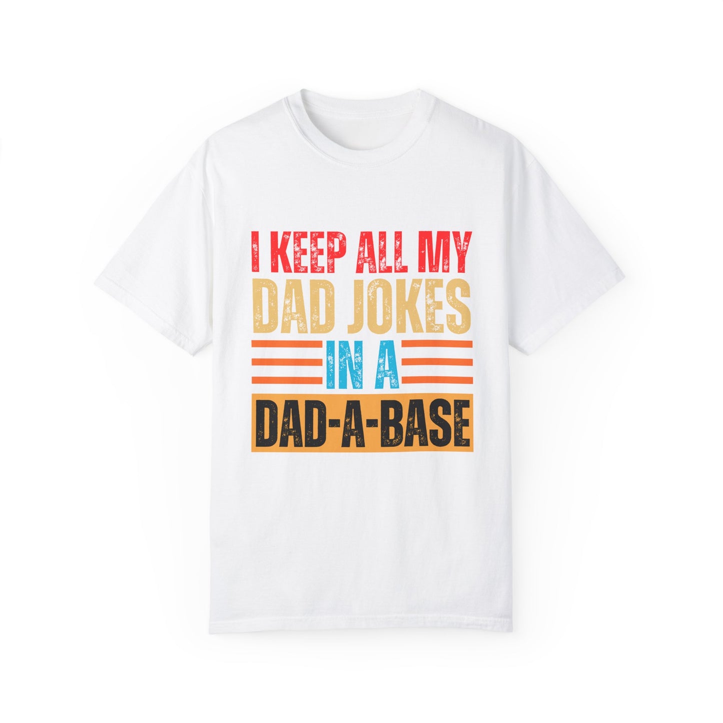 To My Dad | Unisex Garment-Dyed T-shirt