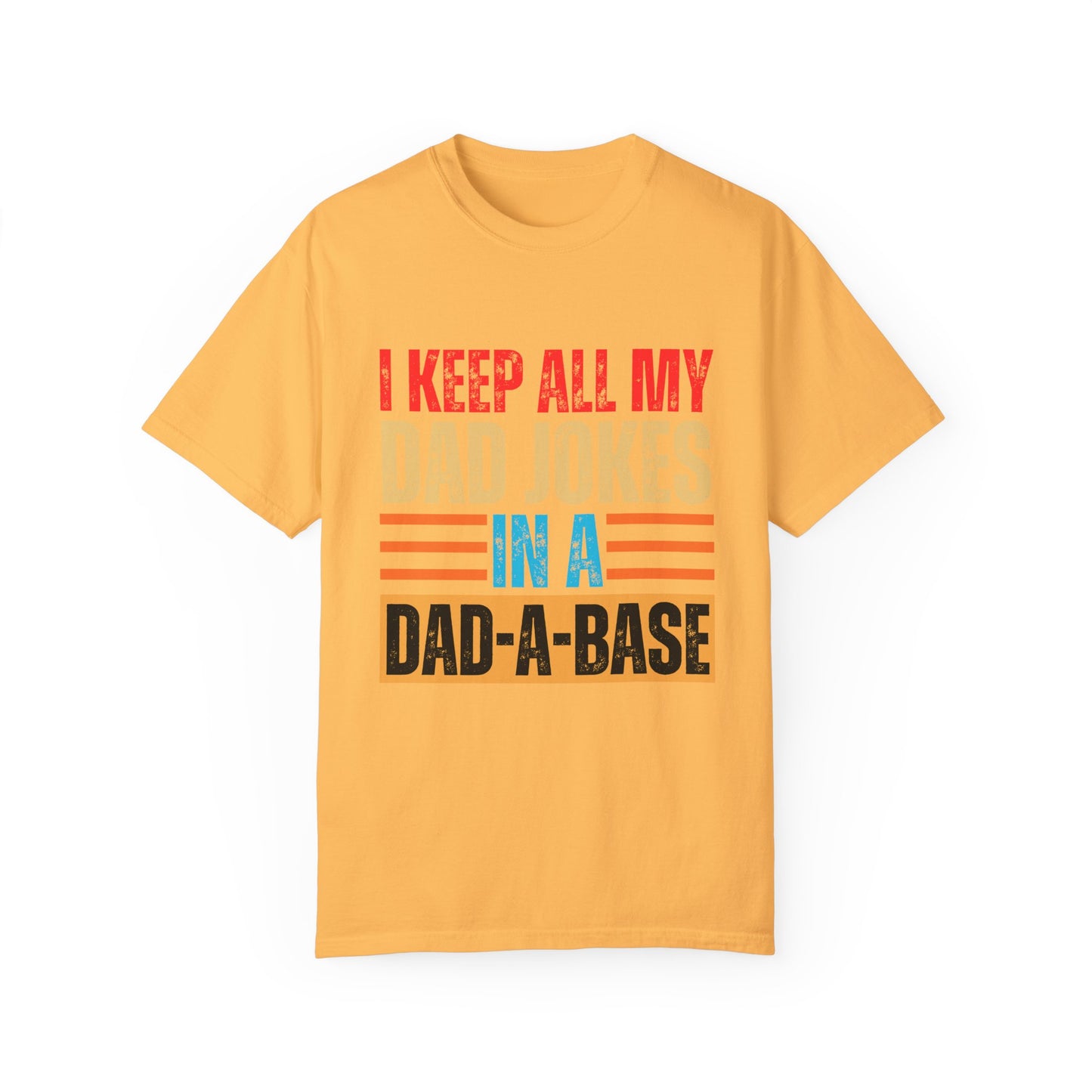 To My Dad | Unisex Garment-Dyed T-shirt