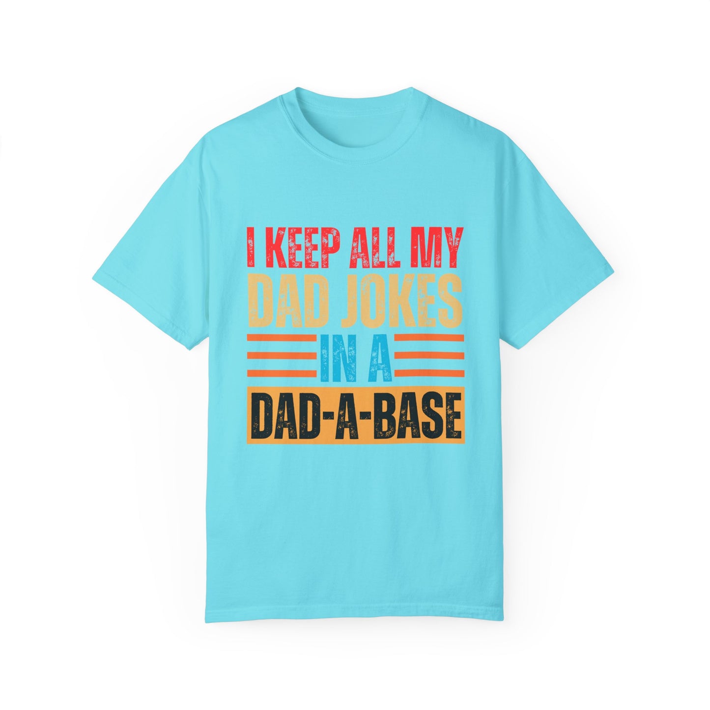 To My Dad | Unisex Garment-Dyed T-shirt