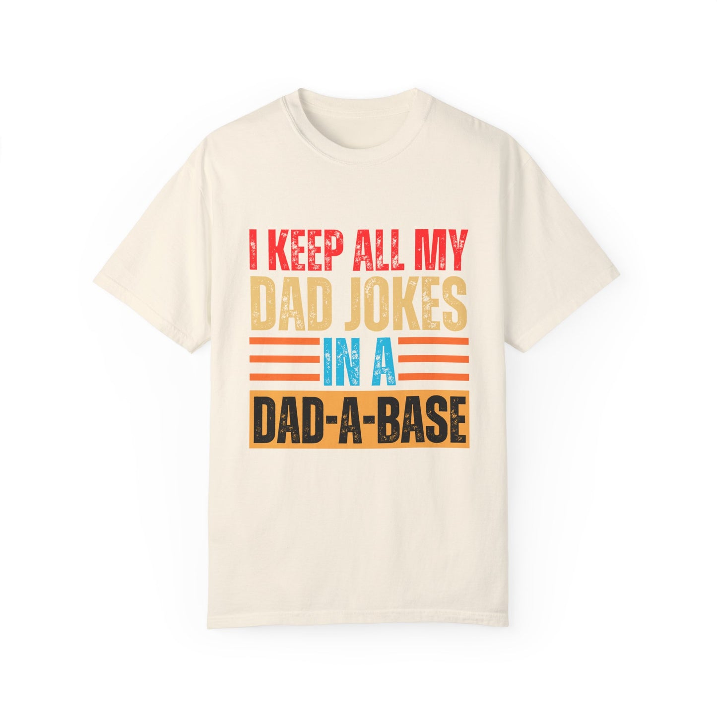 To My Dad | Unisex Garment-Dyed T-shirt